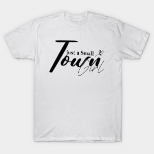 Just a small town girl T-Shirt